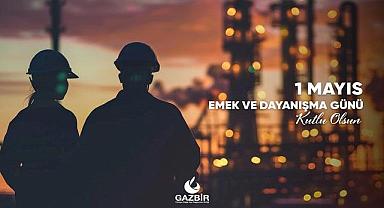 GAZBİR ''1 Mayıs Emek ve Dayanışma Günü Kutlu Olsun''