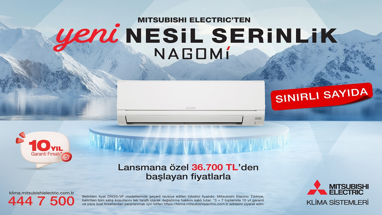TÜKETİCİ HABRLERİ &#039;Mitsubishi Electric Yeni Nagomi Serisi&#039;