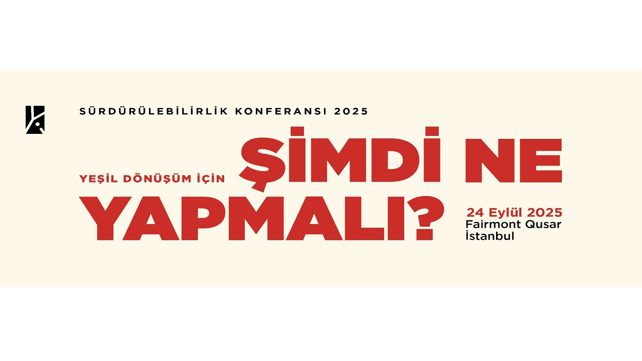 Sürdürülebilirlik Konferansı 2025 - İSTANBUL