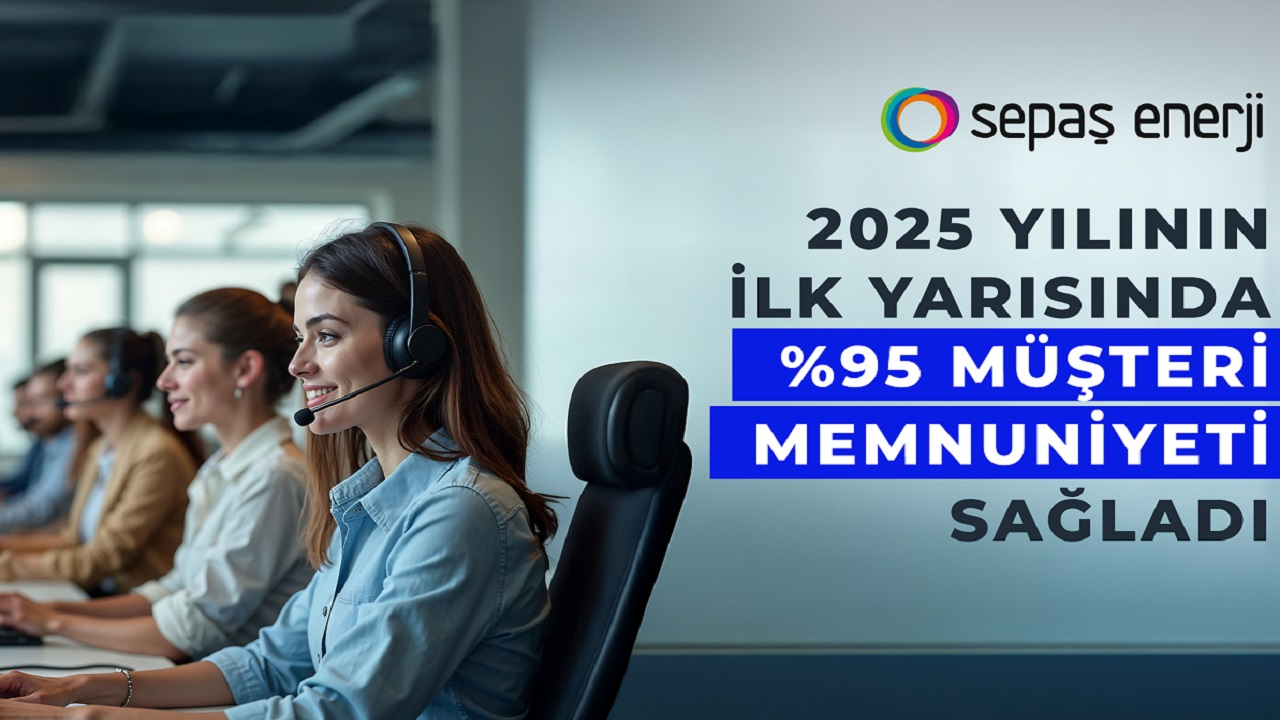 Sepaş Enerji &#039;95 müşteri memnuniyeti sağladı&#039;