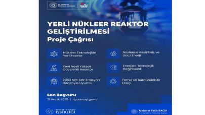 Yerli Nükleer REAKTÖR Geliştirilmesi Projesi için çağrı!