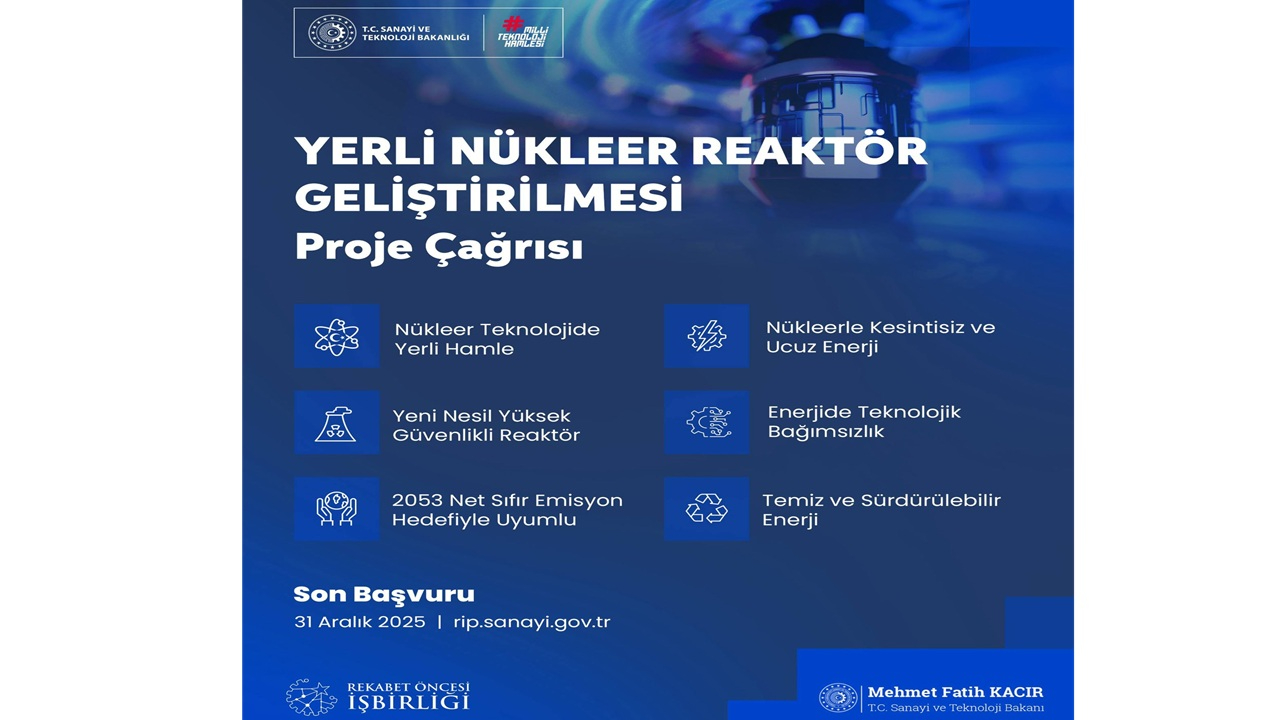 Yerli Nükleer REAKTÖR Geliştirilmesi Projesi için çağrı!