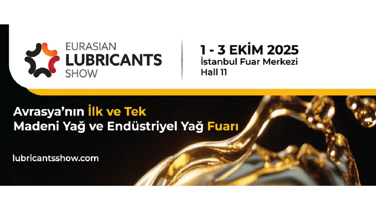 GÜNDEM &#039;&#039;Madeni YAĞ sektörü TÜRKİYE&#039;de buluşuyor&#039;&#039;