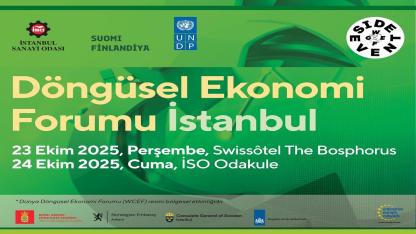 İSO ''Döngüsel Ekonomi Forumu İstanbul’da'' düzenleniyor!