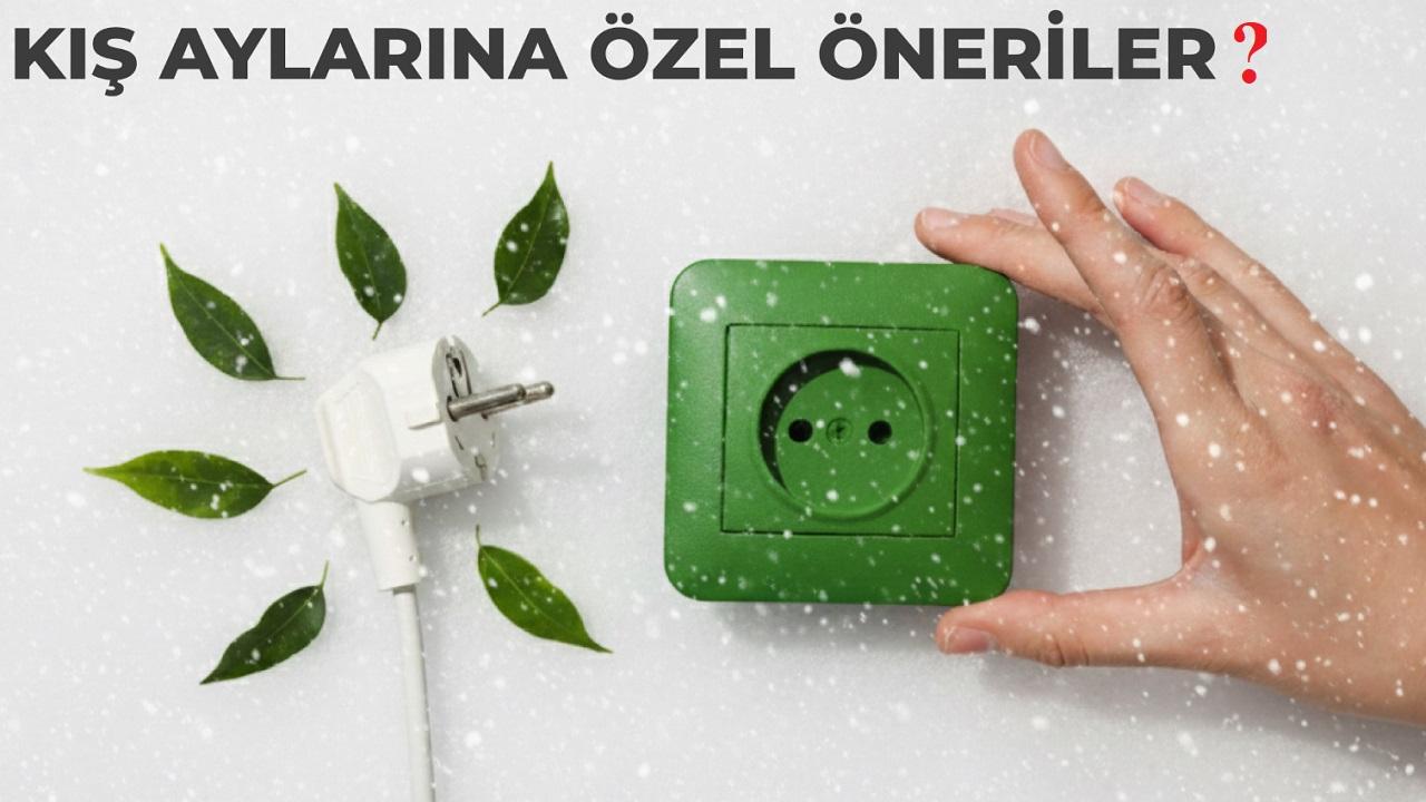 Kışın ELEKTRİK tasarrufu nasıl yapılır?