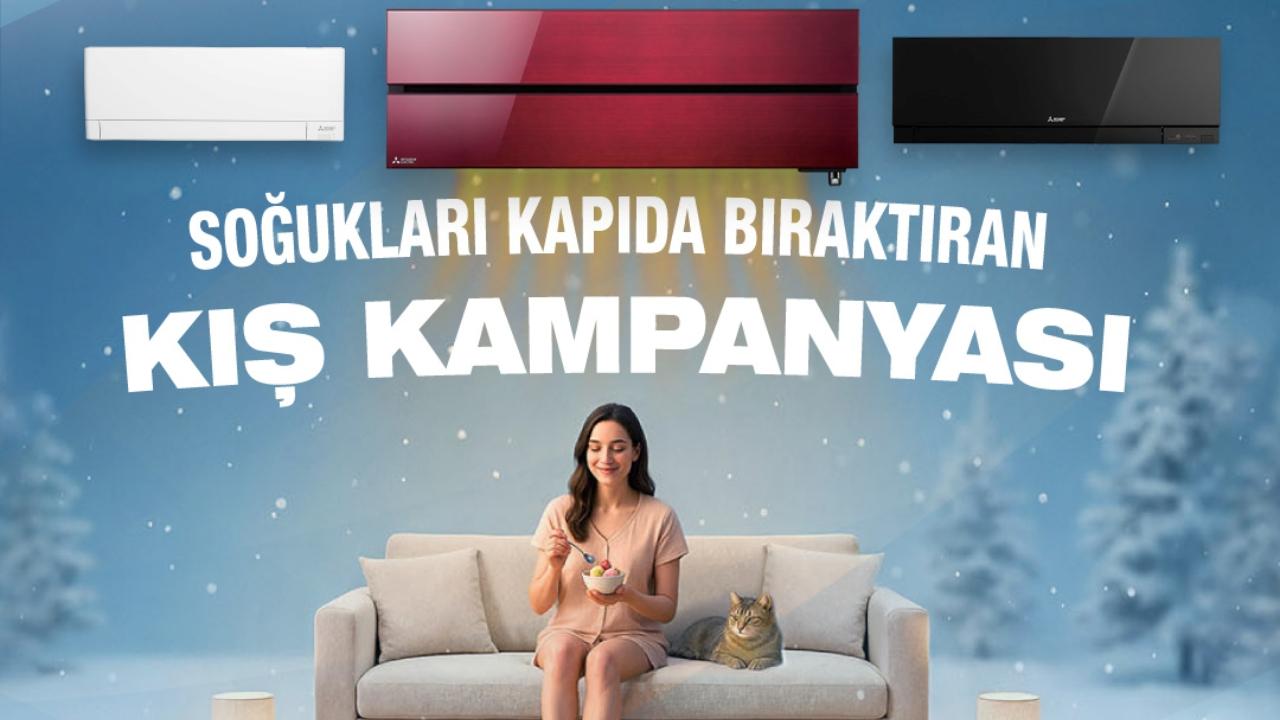Mitsubishi Electric Türkiye’den kışa özel kampanya