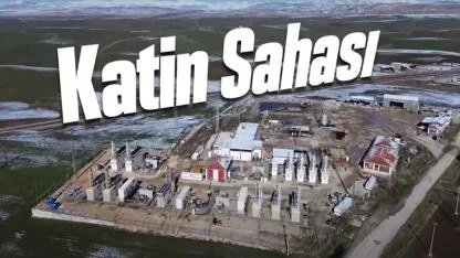 Türkiye'nin YENİ enerji ÜSSÜ olacak 'Katin Sahası'