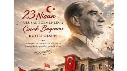 '23 Nisan Ulusal Egemenlik ve Çocuk Bayramı kutlu olsun'