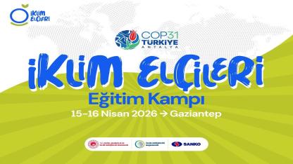 İklim Elçileri Gaziantep’te buluşuyor!
