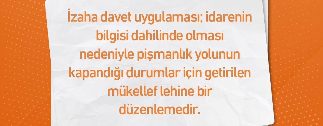 GİB ''İzaha Davet MÜKELLEF lehine bir uygulamadır''