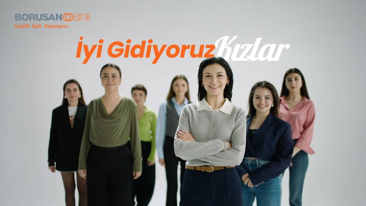 Borusan Grubu 'İyi Gidiyoruz Kızlar' VİDEO