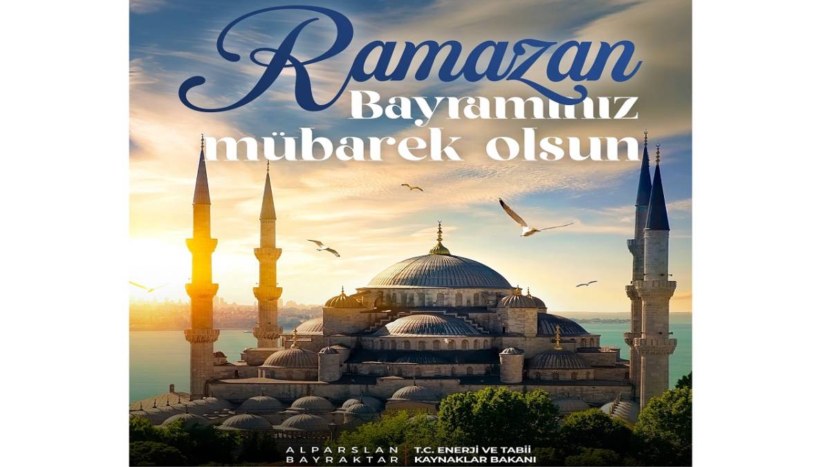 Ramazan Bayramı ''Enerji Bakanı Bayraktar