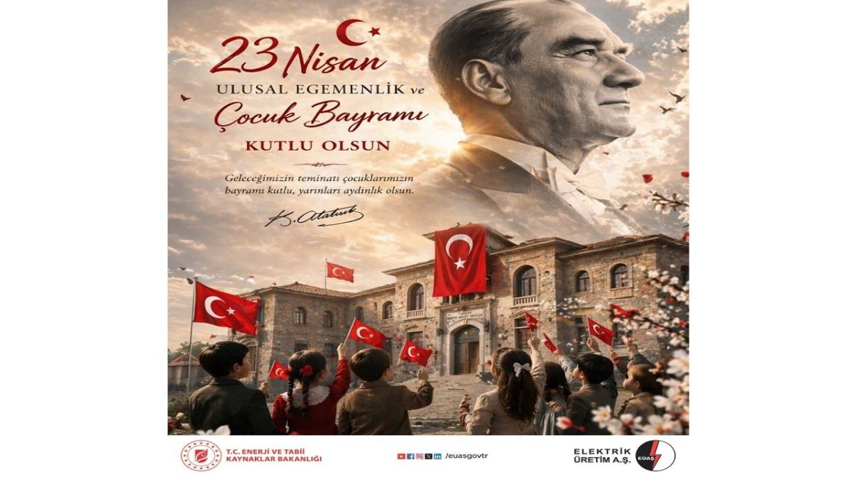 '23 Nisan Ulusal Egemenlik ve Çocuk Bayramı kutlu olsun'