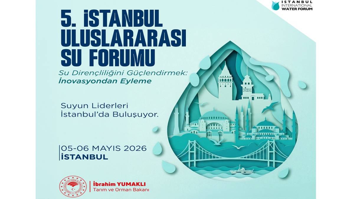 İstanbul Su Forumu 5-6 Mayıs 2026