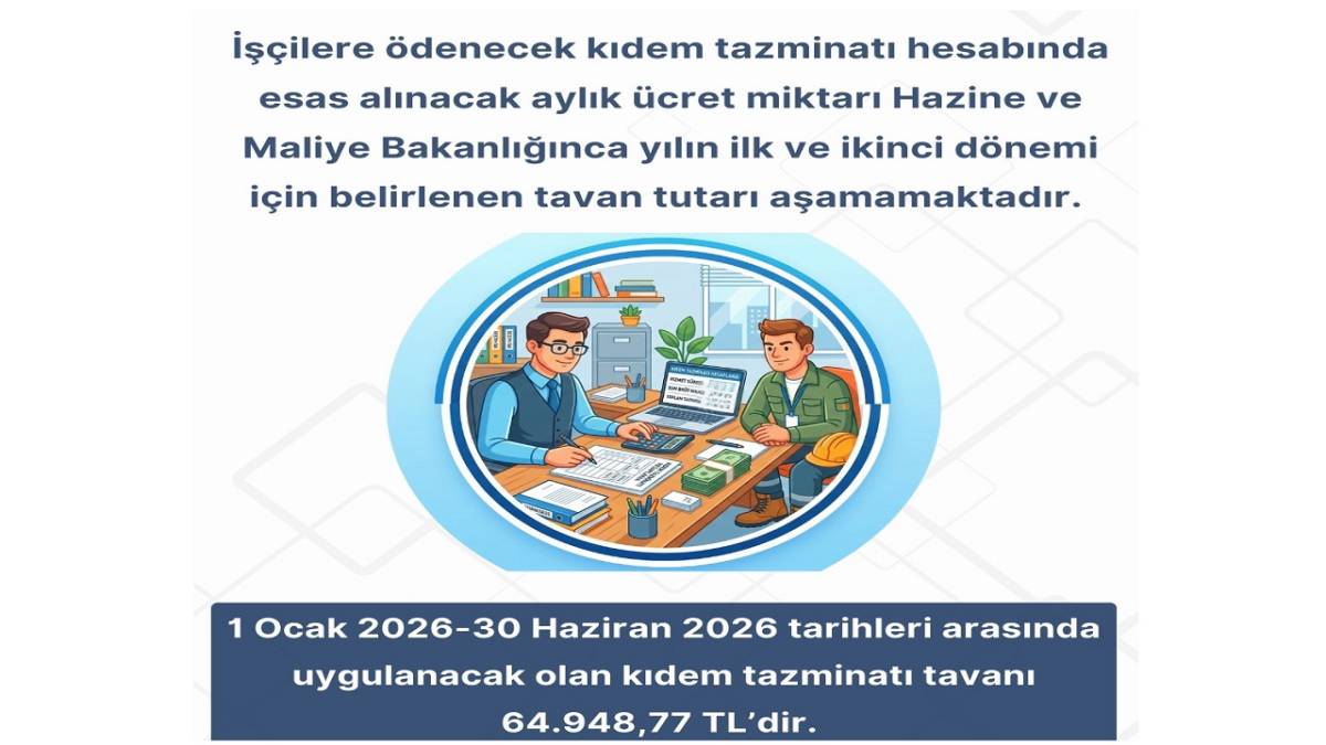 Yılın 1 ve 2. dönemi İŞÇİLERE ödenecek TAVAN tazminat tutarı