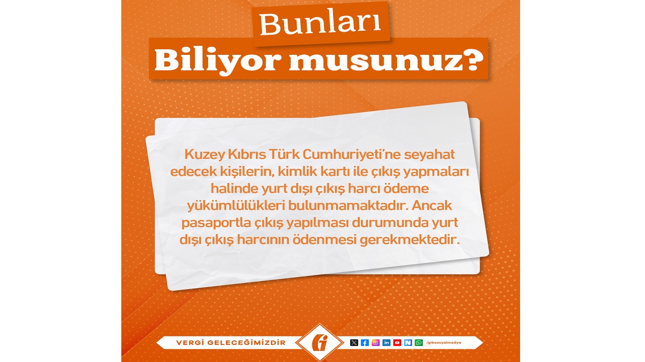 'KKTC seyahatlerinde pasaportla çıkış yapılırsa harç ödenir'